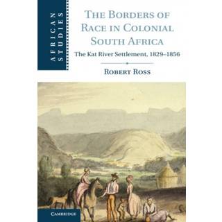 The Borders of Race in Colonial South Africa