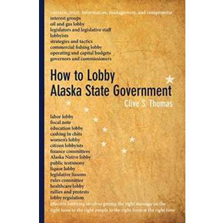 How to Lobby Alaska State Government