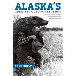 Alaska's Greatest Outdoor Legends