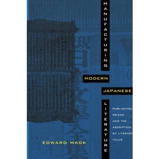 Manufacturing Modern Japanese Literature