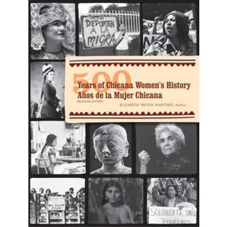 500 Years of Chicana Women's History / 500 anos De La Mujer Chicana