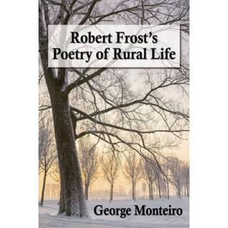 Robert Frost's Poetry of Rural Life