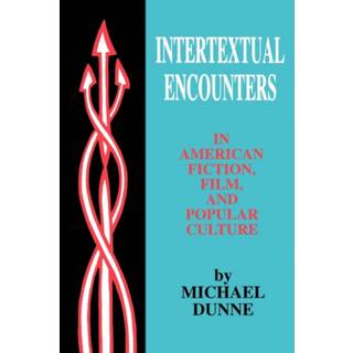 Intertextual Encounters in American Fiction, Film, and Popular Culture