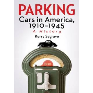 Parking Cars in America, 1910-1945