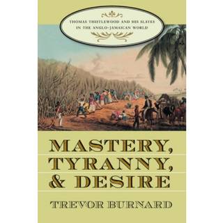 Mastery, Tyranny, and Desire