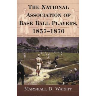 The National Association of Base Ball Players, 1857-1870