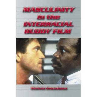 Masculinity in the Interracial Buddy Film