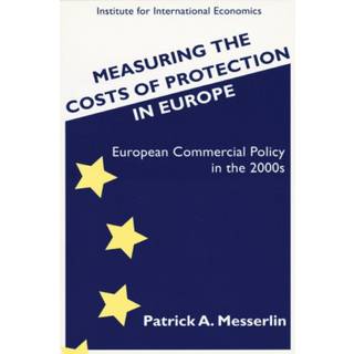 Measuring the Costs of Protection in Europe – European Commercial Policy in the 2000s