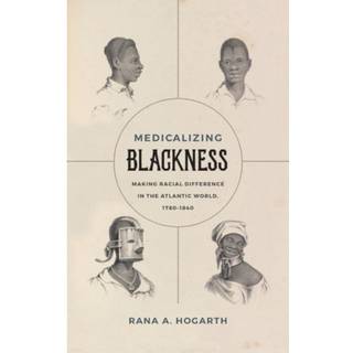 Medicalizing Blackness (3, 2017) | Rana A. Hogarth