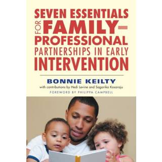 Seven Essentials for Family–Professional Partnerships in Early Intervention