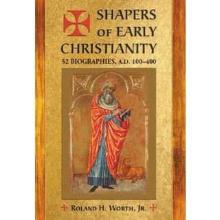 Shapers of Early Christianity