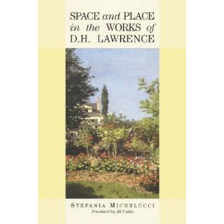 Space and Place in the Works of D.H. Lawrence