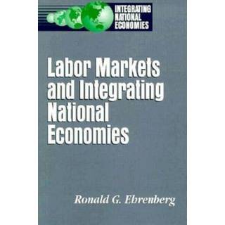 Labor Markets and Integrating National Economies