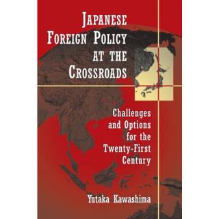 Japanese Foreign Policy at the Crossroads