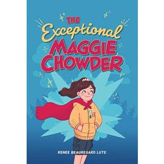 EXCEPTIONAL MAGGIE CHOWDER