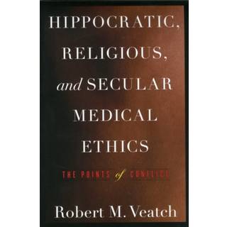 Hippocratic, Religious, and Secular Medical Ethics
