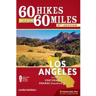 60 Hikes Within 60 Miles: Los Angeles