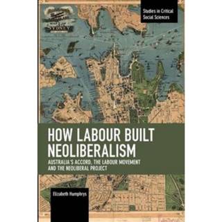 How Labour Built Neoliberalism