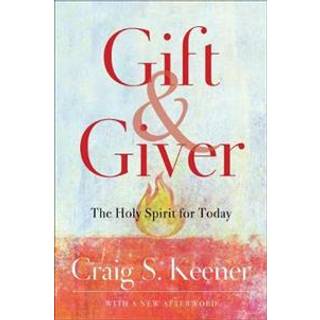 Gift and Giver – The Holy Spirit for Today