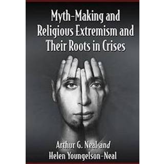 Myth-Making and Religious Extremism and Their Roots in Crises