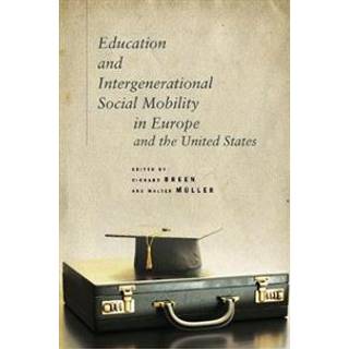 Education and Intergenerational Social Mobility in Europe and the United States