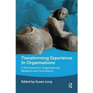 Transforming Experience in Organisations
