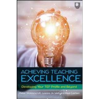 Achieving Teaching Excellence: Developing Your TEF Profile and Beyond