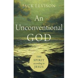 An Unconventional God – The Spirit according to Jesus