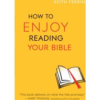 How to Enjoy Reading Your Bible