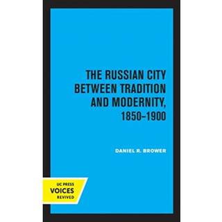 The Russian City Between Tradition and Modernity, 1850-1900