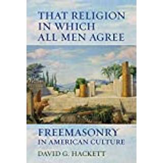 That Religion in Which All Men Agree