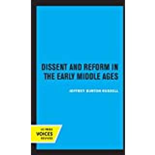 Dissent and Reform in the Early Middle Ages