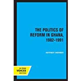 The Politics of Reform in Ghana, 1982-1991