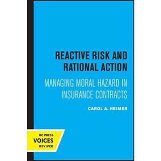 Reactive Risk and Rational Action (3, 2021) | Carol A. Heimer