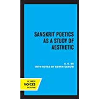 Sanskrit Poetics as a Study of Aesthetic