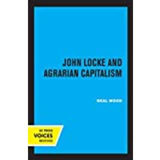 John Locke and Agrarian Capitalism
