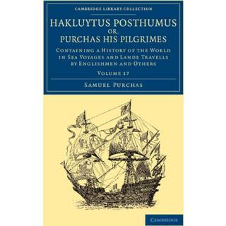 Hakluytus Posthumus or, Purchas his Pilgrimes