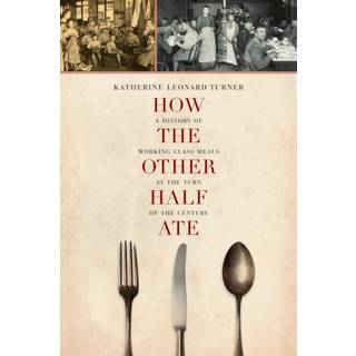 How the Other Half Ate