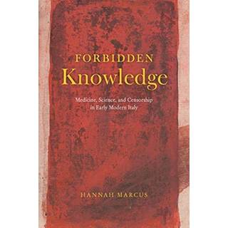 Forbidden Knowledge – Medicine, Science, and Censorship in Early Modern Italy