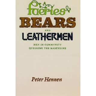 Faeries, Bears, and Leathermen