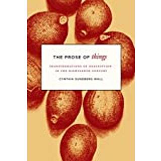 The Prose of Things – Transformations of Description in the Eighteenth Century