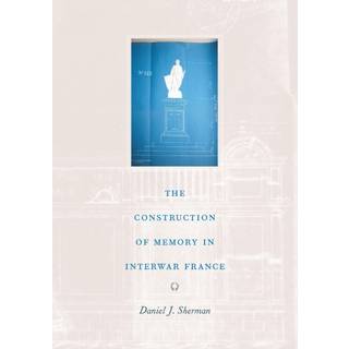 The Construction of Memory in Interwar France