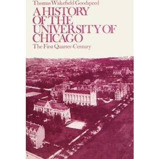 A History of the University of Chicago