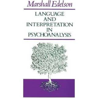 Language and Interpretation in Psychoanalysis