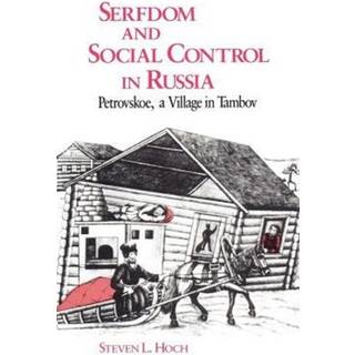 Serfdom and Social Control in Russia