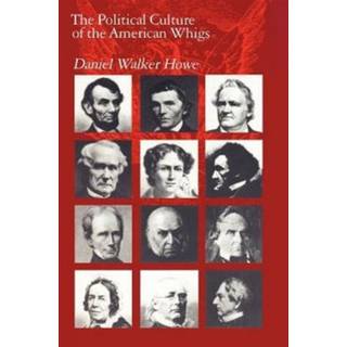 The Political Culture of the American Whigs