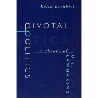 Pivotal Politics – A Theory of U.S. Lawmaking