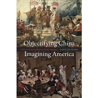 Objectifying China, Imagining America