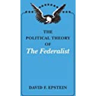 The Political Theory of The Federalist