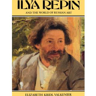 Ilya Repin and the World of Russian Art